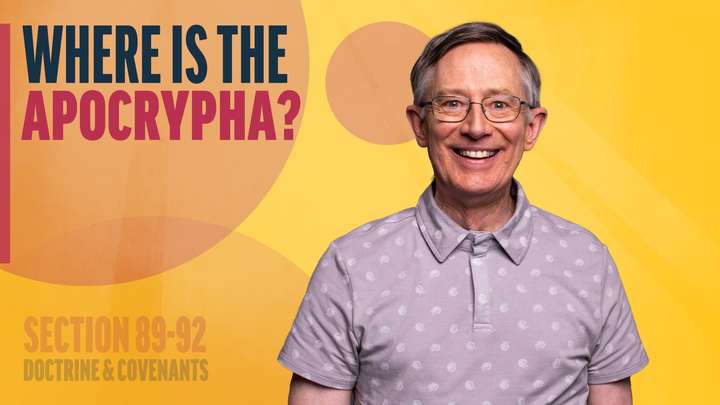 August 18-24 | Doctrine and Covenants 89-92 | Where Is The Apocrypha?
