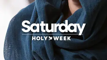 HOLY WEEK: Saturday
