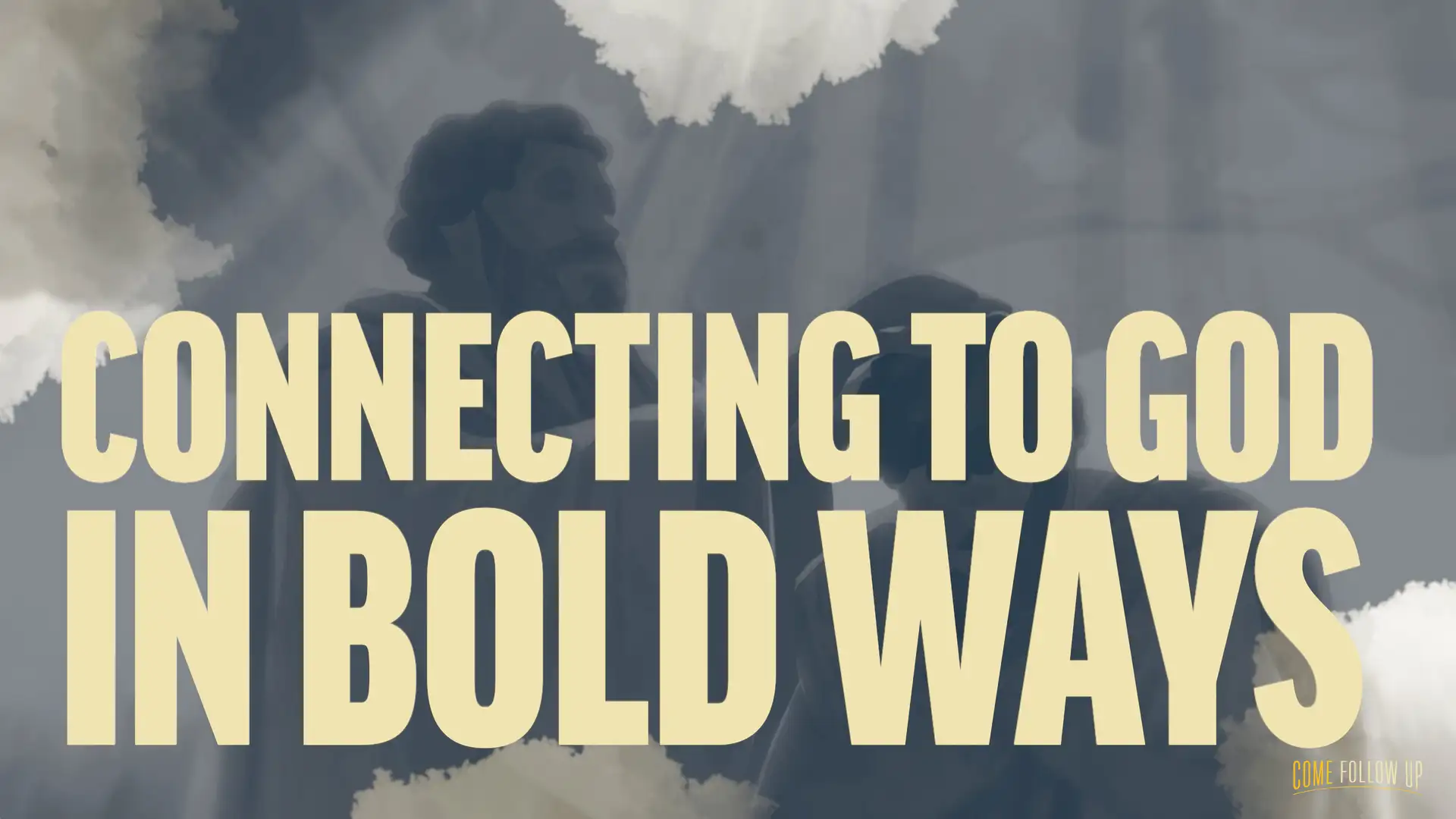November 6-12 | Hebrews 7-13 | Connecting to God in Bold Ways