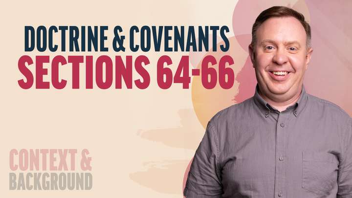 June 16-22 | Doctrine and Covenants 64-66 | Doctrine & Covenants Sections 64-66