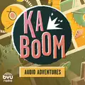Kaboom: An Audio Adventure Podcast