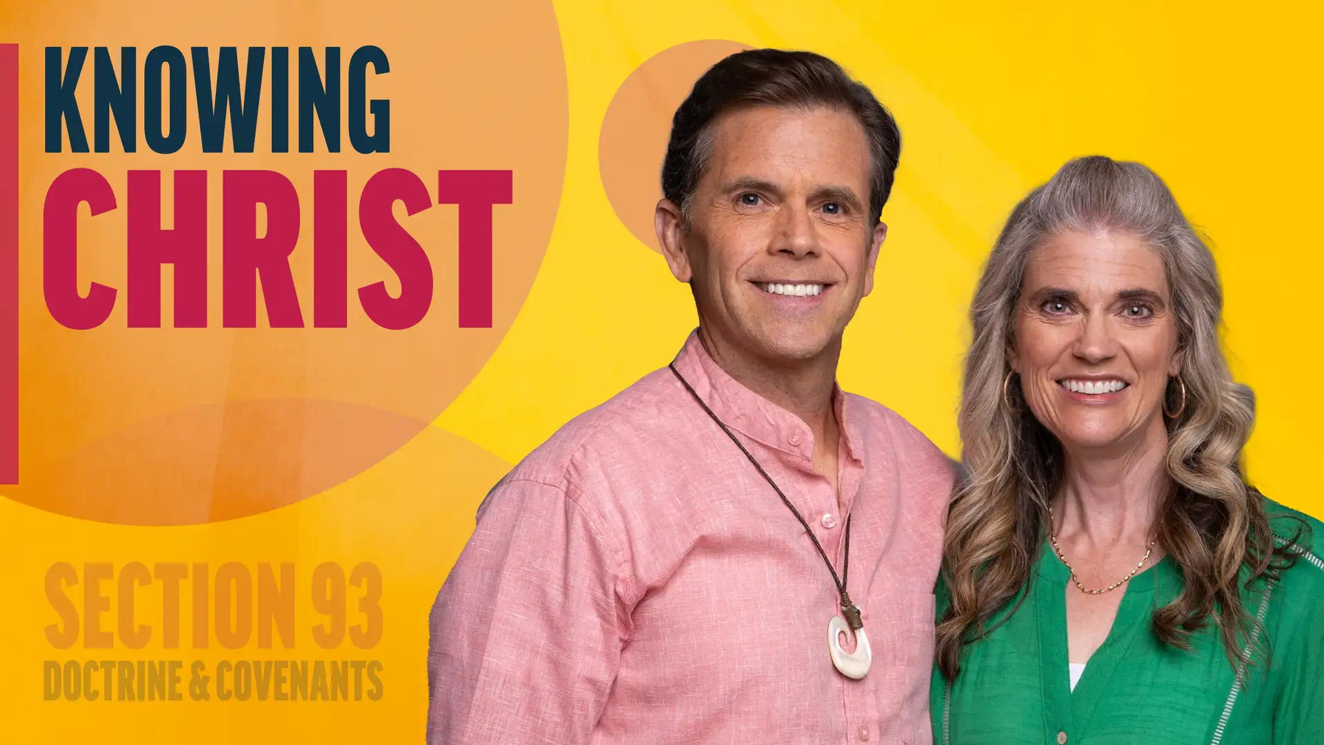 August 25-31 | Doctrine and Covenants 93 | Knowing Christ