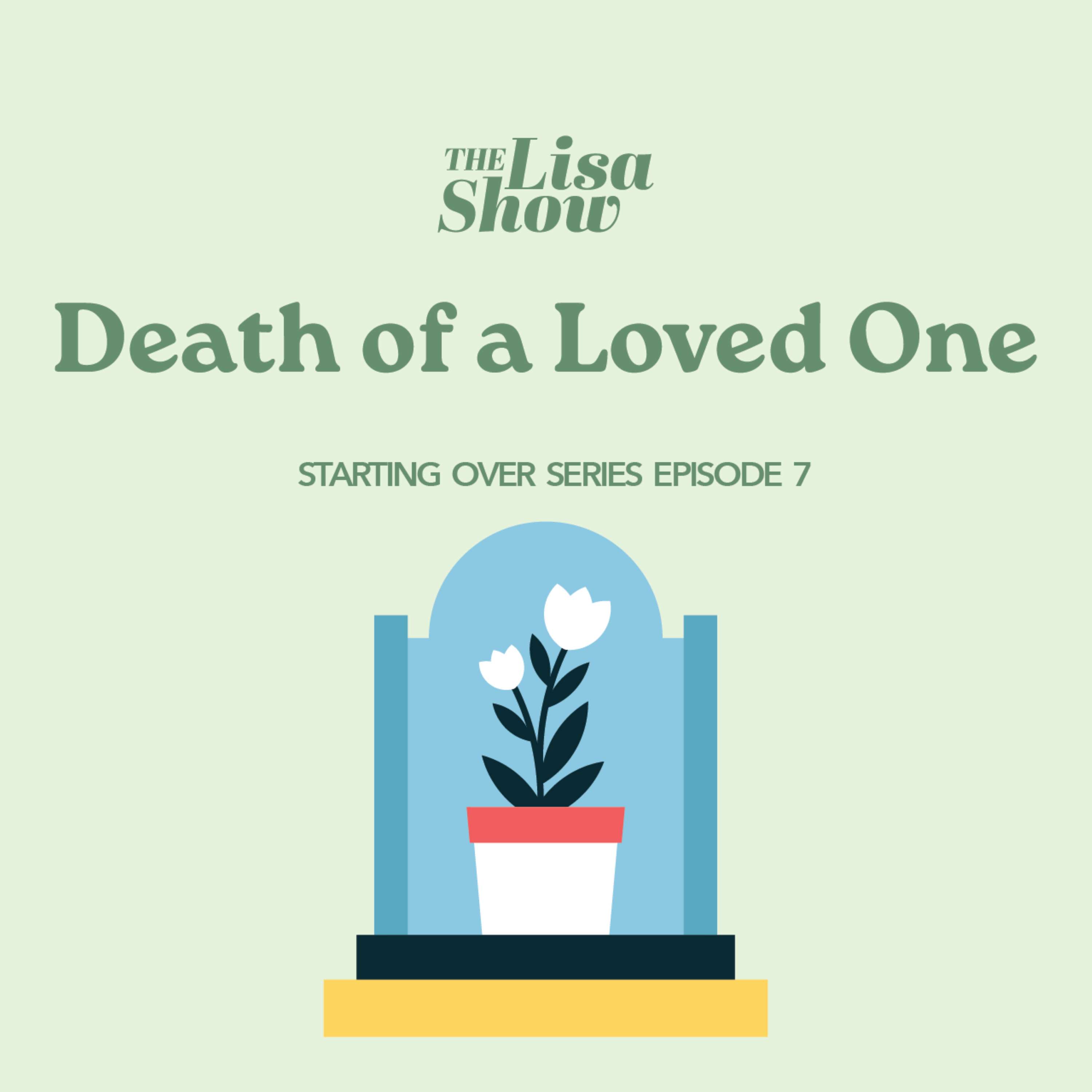 Starting Over E7: Death of a Loved One