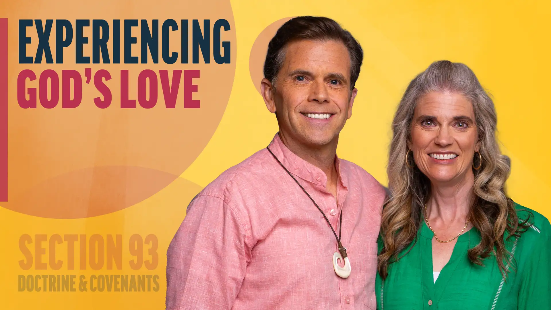 August 25-31 | Doctrine and Covenants 93 | Experiencing God's Love