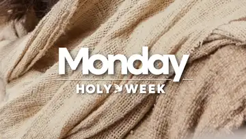 HOLY WEEK: Monday