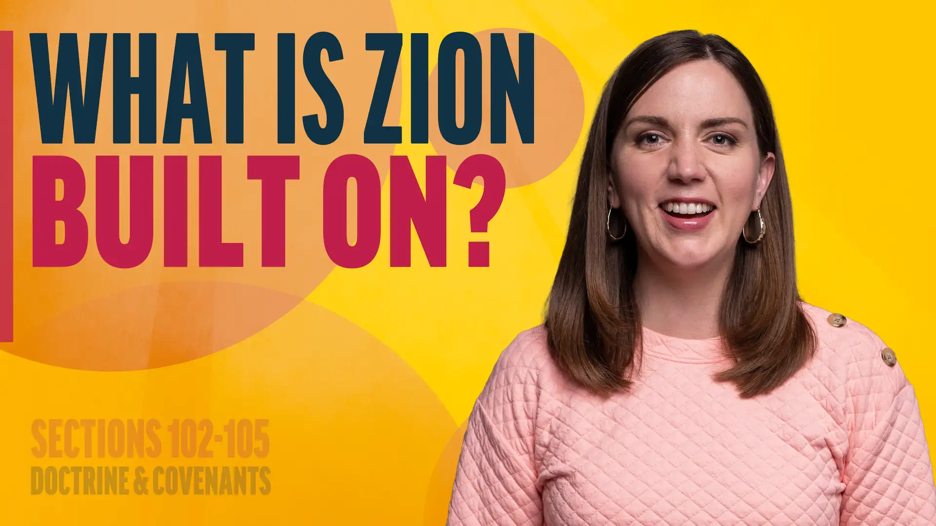 September 15-21 | Doctrine and Covenants 102-105 | What is Zion Built On?