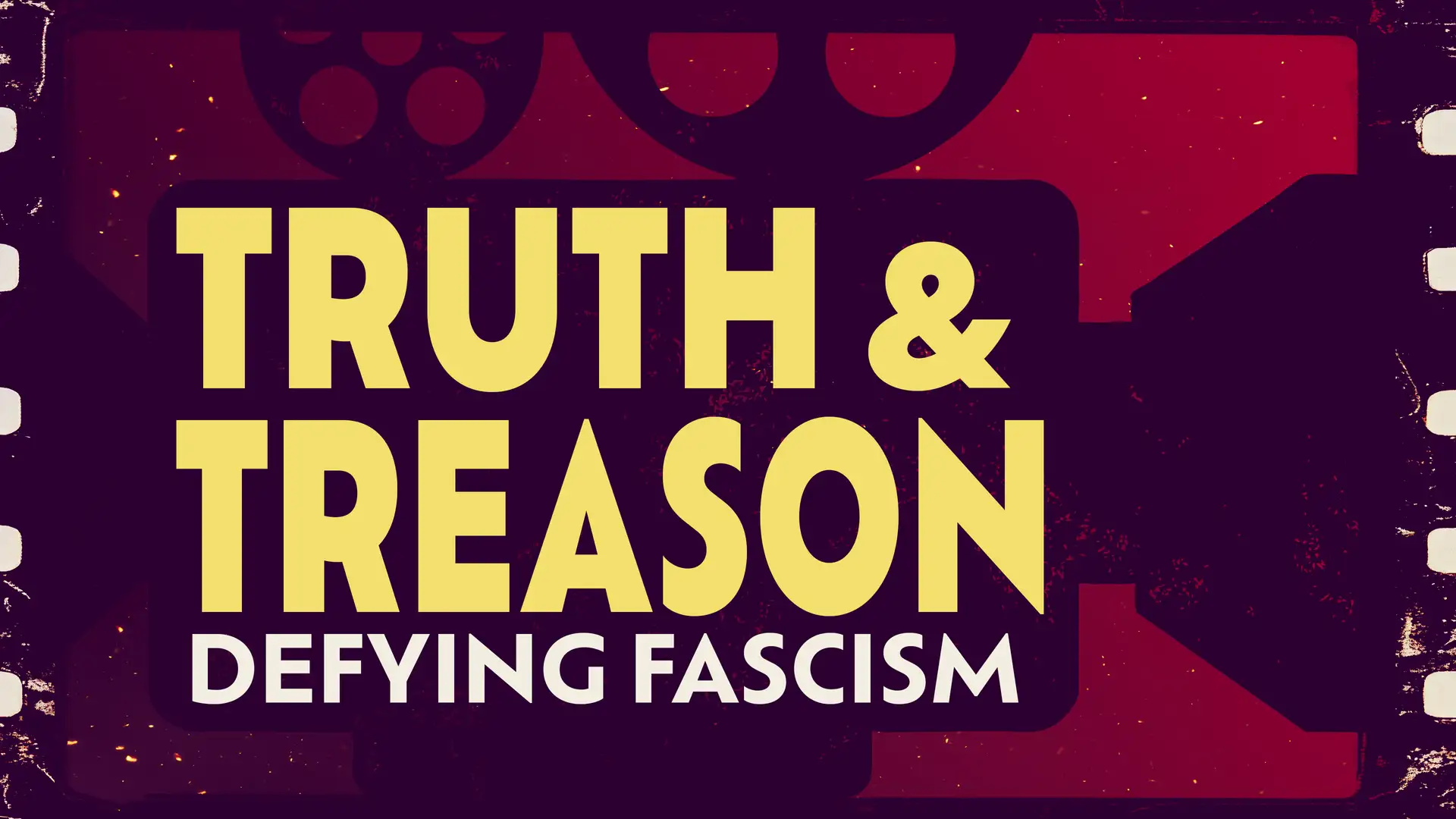 Bonus — Truth and Treason: Defying Fascism