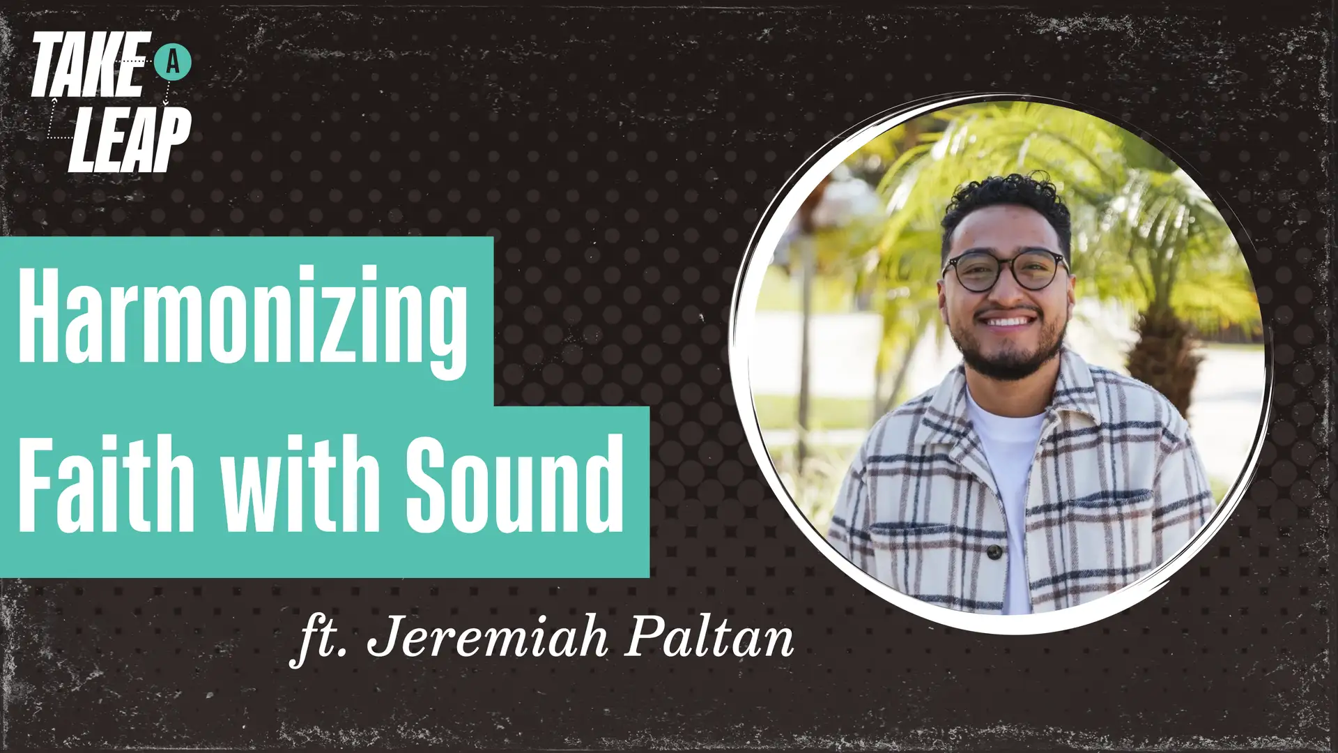 Harmonizing Faith and Sound with Jeremiah Paltan
