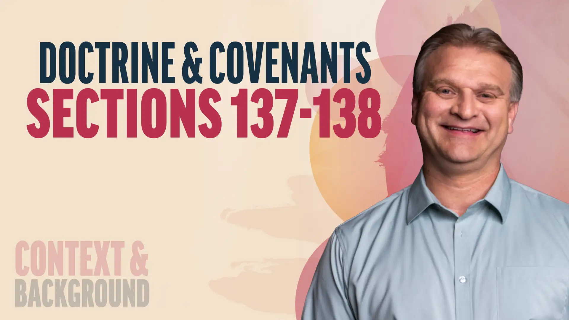 December 1-7 | Doctrine and Covenants 137-138 | Context & Background