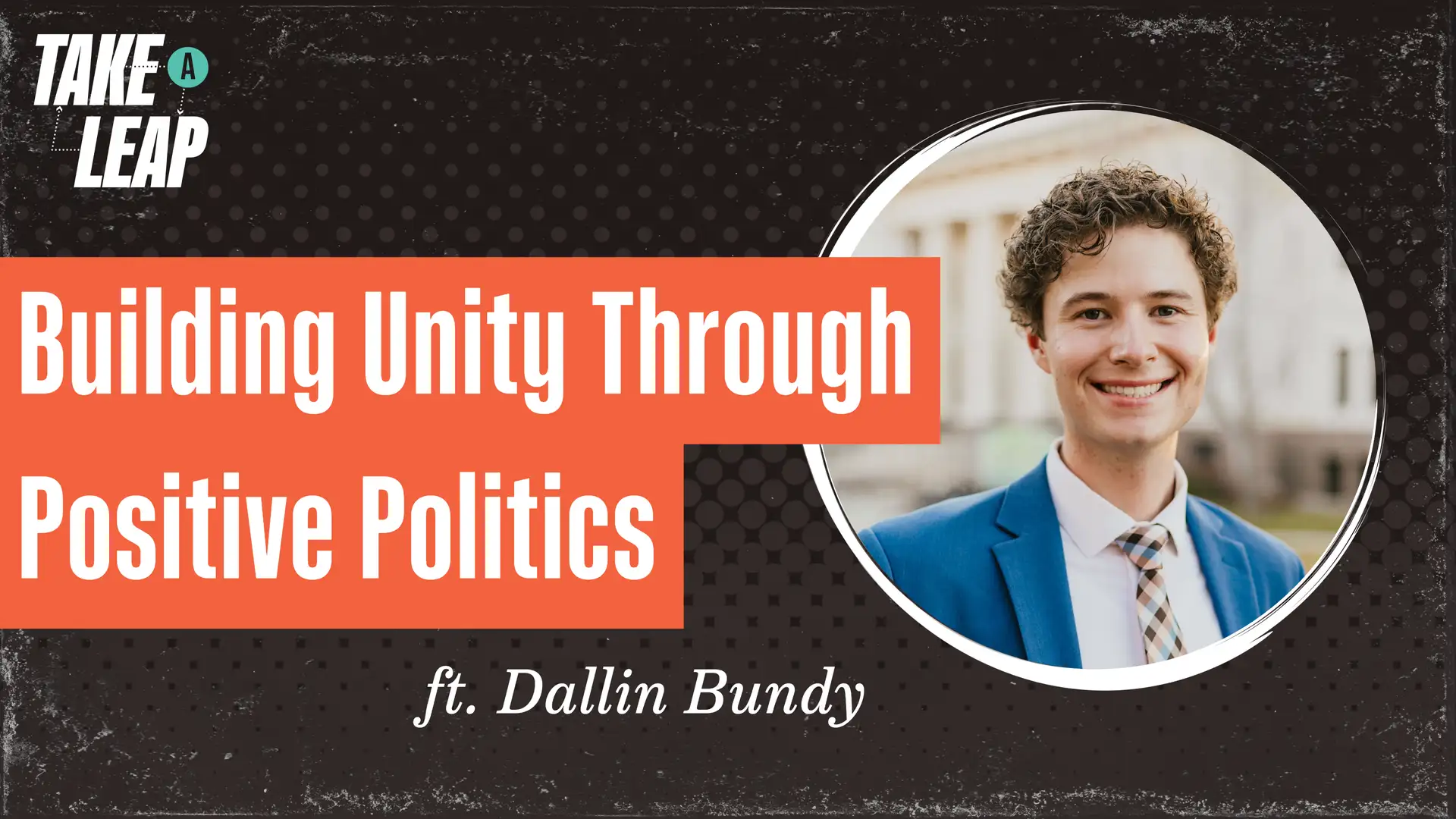 A Unified World Through Positive Politics With Dallin Bundy