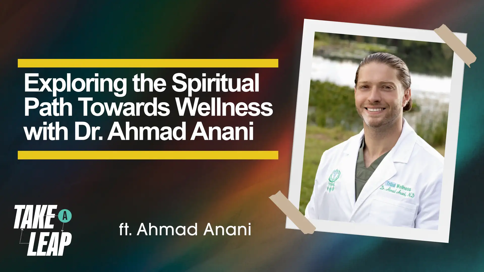 Exploring the Spiritual Path Towards Wellness with Dr. Ahmad Anani