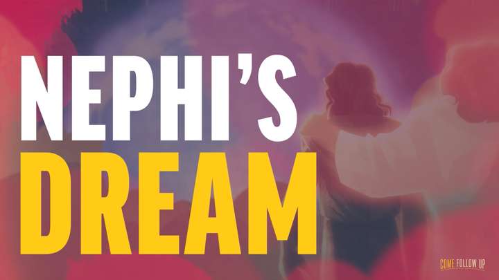 January 22-January 28 | 1 Nephi 11-15 | Nephi's Dream