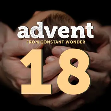 The Wonder of Birth - December 18