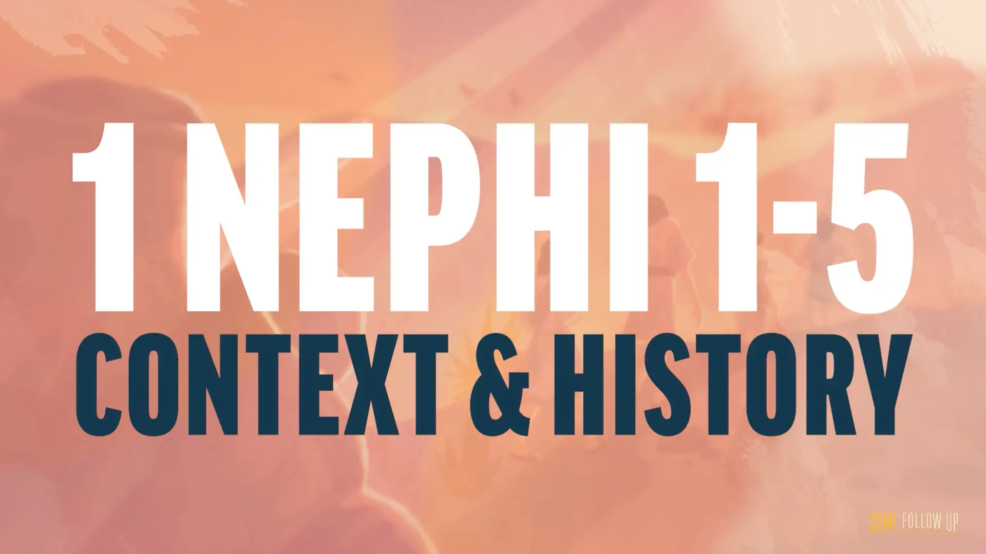 January 8-14 | 1 Nephi 1-5 | Context and History