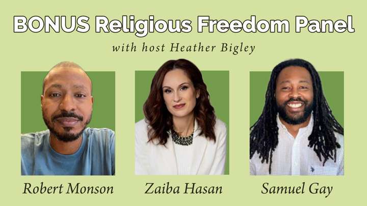 BONUS: Religious Freedom Panel with Heather