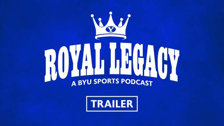 TRAILER: Royal Legacy — A New BYUradio Sports Podcast