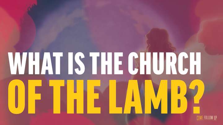 January 22-January 28 | 1 Nephi 11-15 | What is the Church of the Lamb?