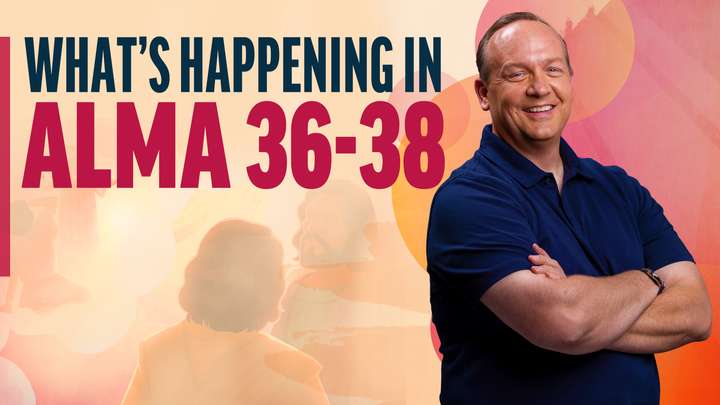 July 29-August 4 | Alma 36-38 | What's Happening in Alma 36-38