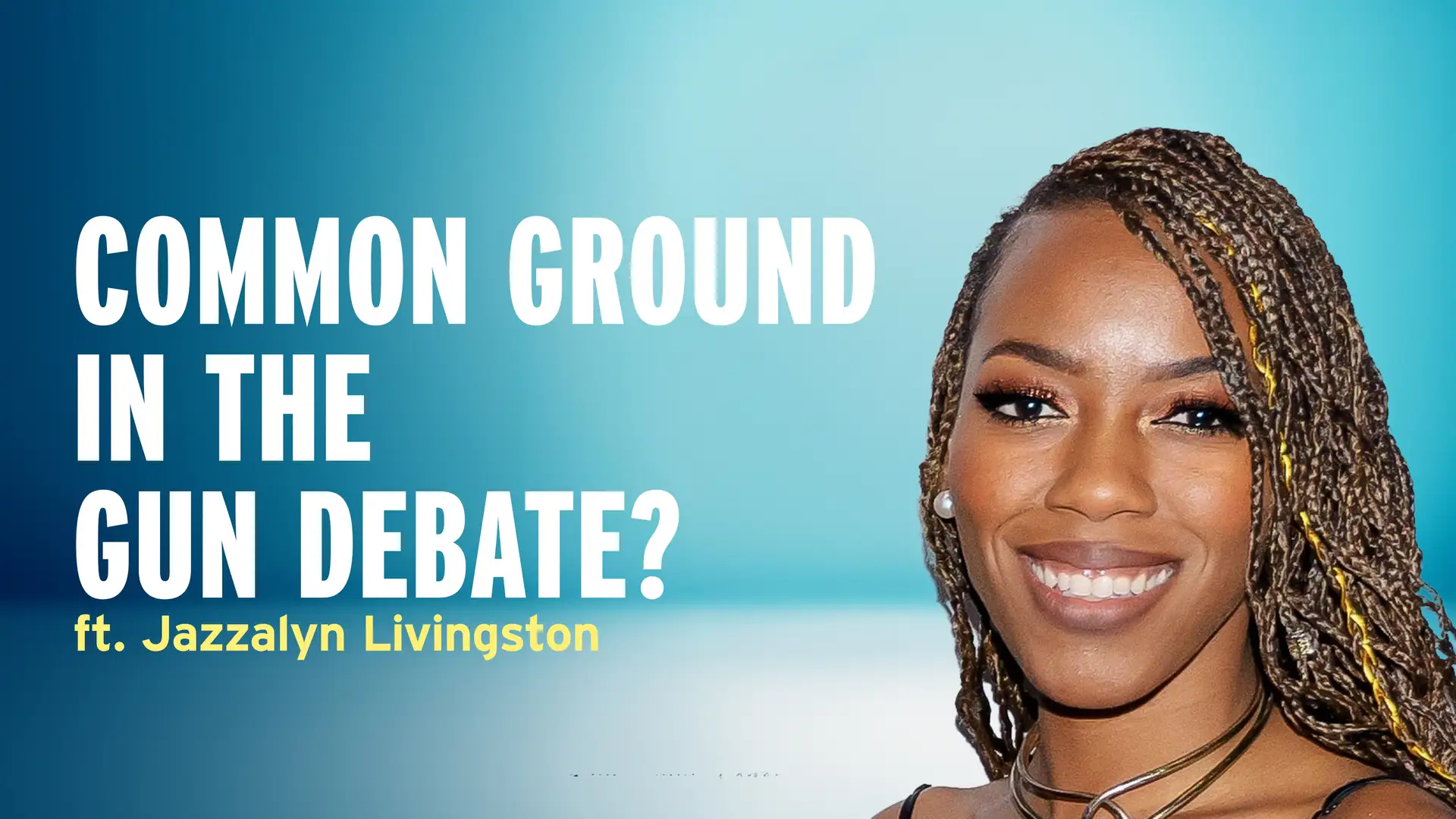 Common Ground in the Gun Debate? – Jazzalyn Livingston