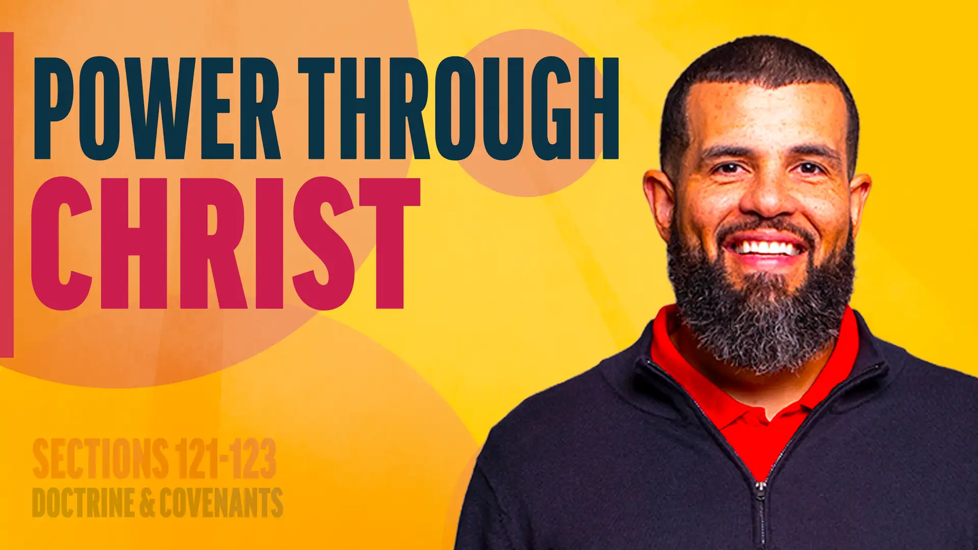 October 20-26 | Doctrine and Covenants 121-123 | Power Through Christ