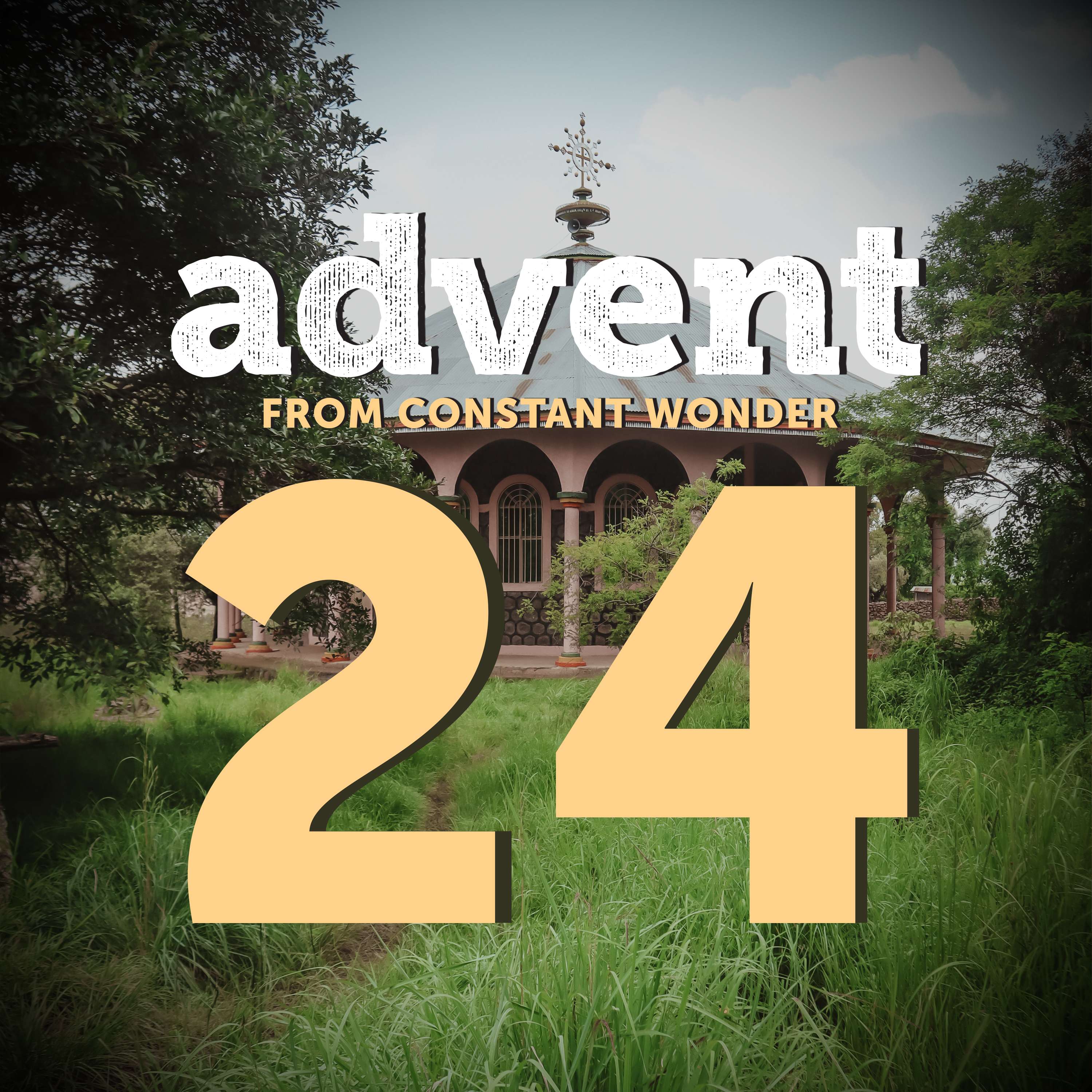 Ethiopian Church Forests Nurture Hope - December 24