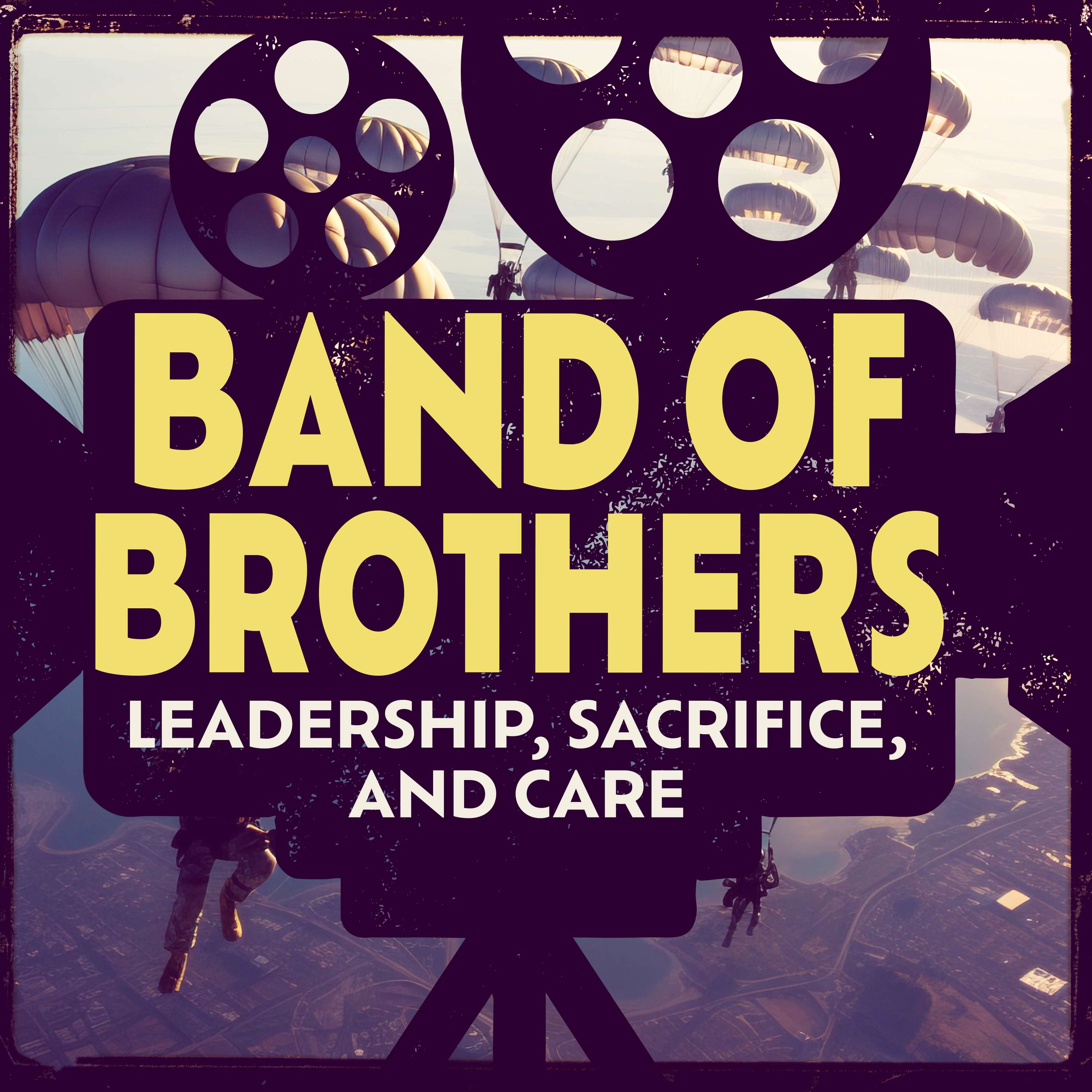 Band of Brothers: Leadership, Sacrifice, & Care episode artwork