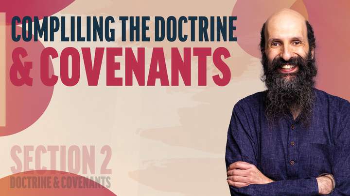 January 20-26 | Doctrine and Covenants 2; Joseph Smith—History 1:27-65 | Compiling The Doctrine & Covenants