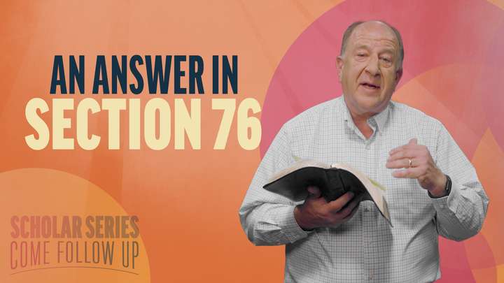July 7-13 | Doctrine and Covenants 76 | An Answer In Section 76