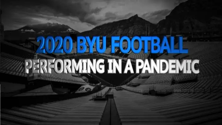 2020 BYU Football: Performing in a Pandemic