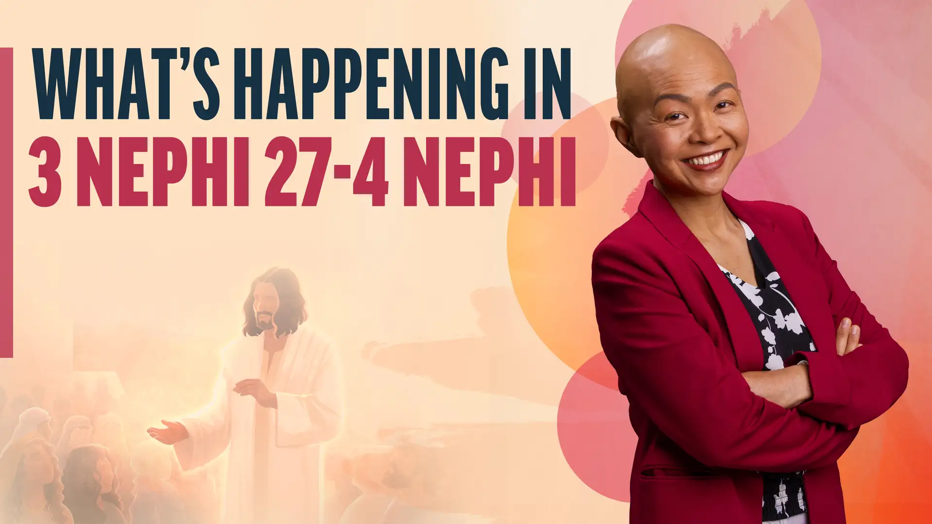 October 21-27 | 3 Nephi 27-4 Nephi | What's Happening In 3 Nephi 27-4 Nephi