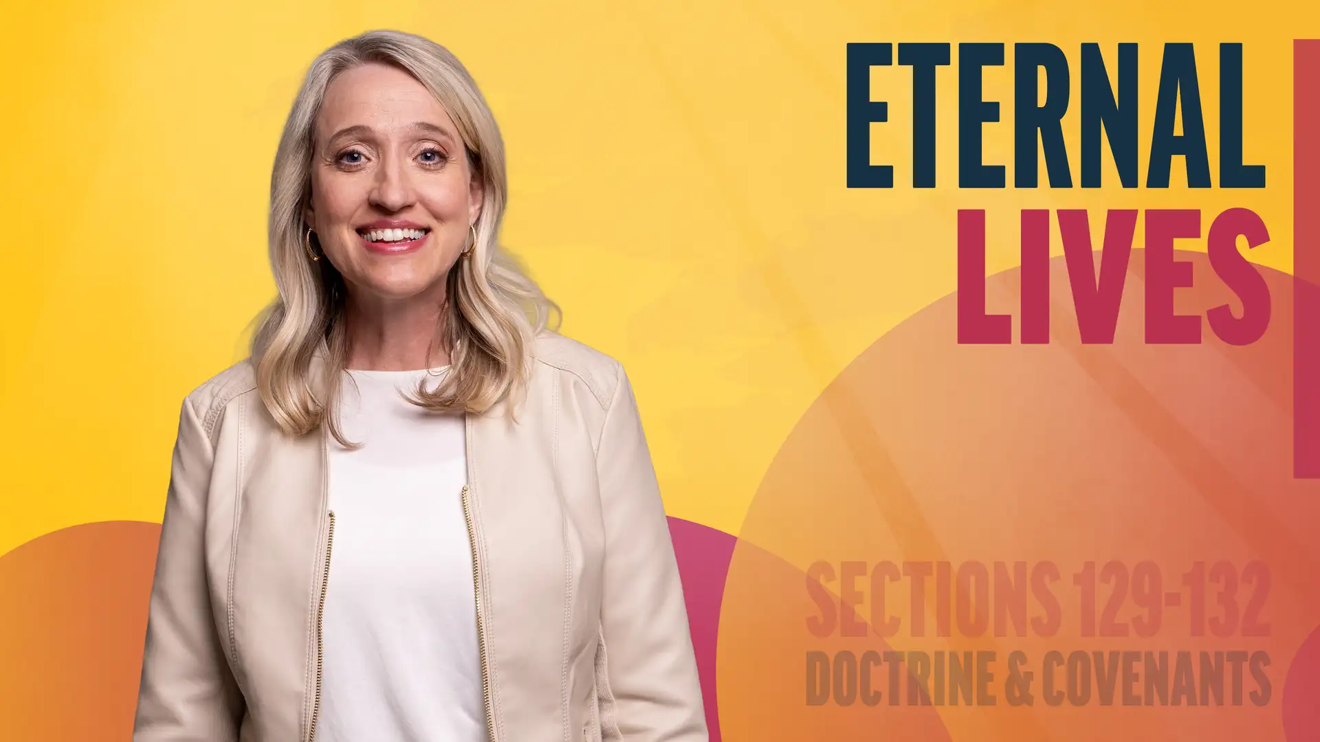 November 10-16 | Doctrine and Covenants 129-132 | Eternal Lives
