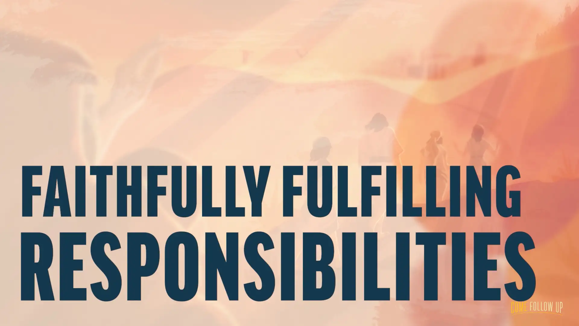 January 8-14 | 1 Nephi 1-5 | Faithfully Fulfilling Responsibilities