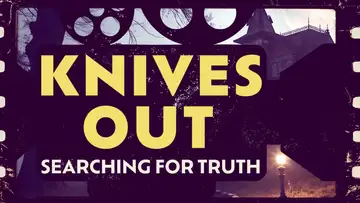 Knives Out: Searching for Truth