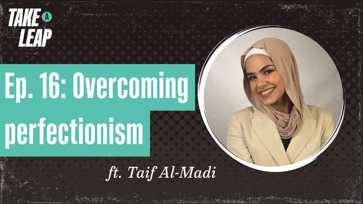 Taif Al-Madi: Overcoming perfectionism—or, at least trying to