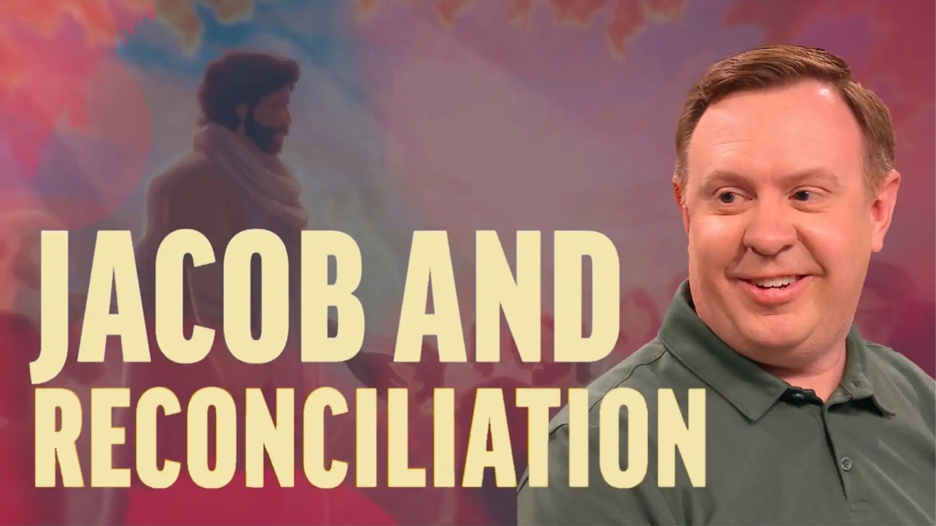 April 1- April 7 | Jacob 1-4 | Jacob and Reconciliation