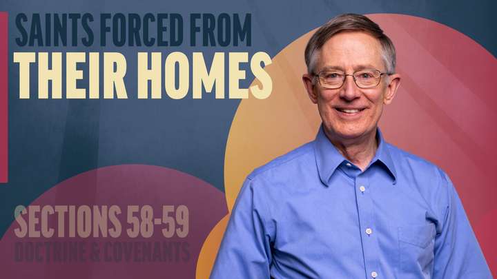 June 2-8 | Doctrine and Covenants 58-59 | Saints Forced From Their Homes