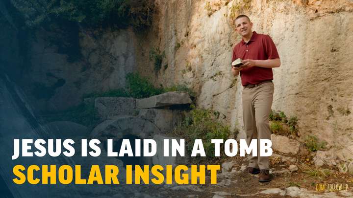 June 19-25 | Matthew 27; Mark 15; Luke 23; John 19 | Scholar Insight: Jesus Is Laid In a Tomb