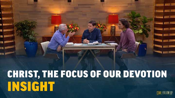 Jan. 30–Feb. 5 | Matthew 4; Luke 4-5 | Insight: Christ, The Focus of Our Devotion