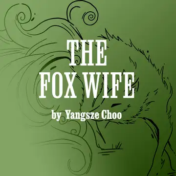 "The Fox Wife" by Yangsze Choo