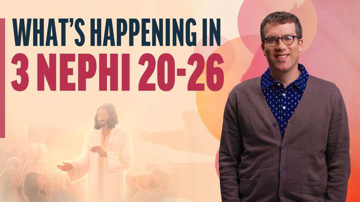 October 14-20 | 3 Nephi 20-26 | What's Happening In 3 Nephi 20-26